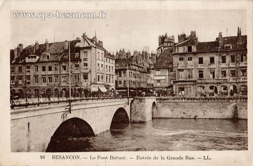 16 BESANCON. - Le Pont Battant. - Entrée de la Grande Rue.